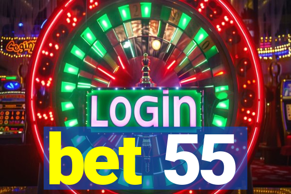 bet 55